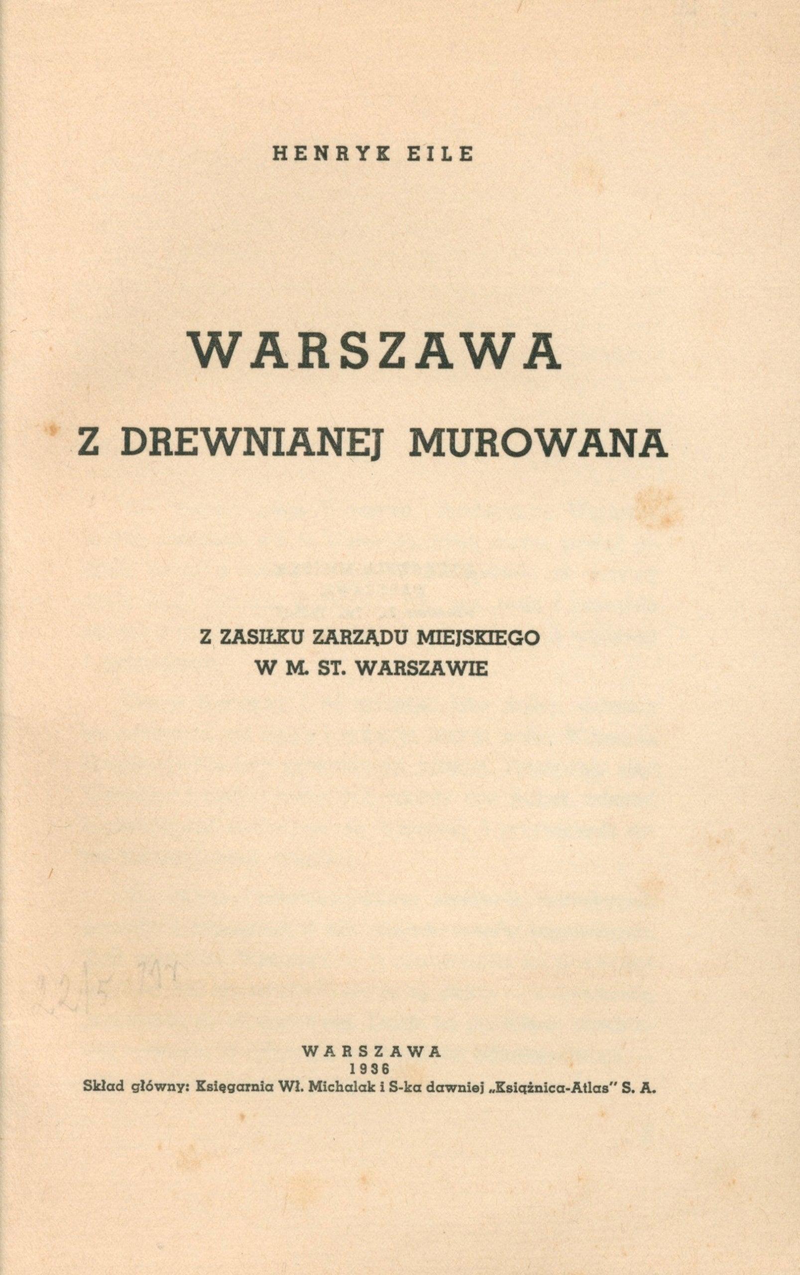 Eile Henryk, Warszawa z drewnianej murowana [egz numerowany][Warszawa 1936]