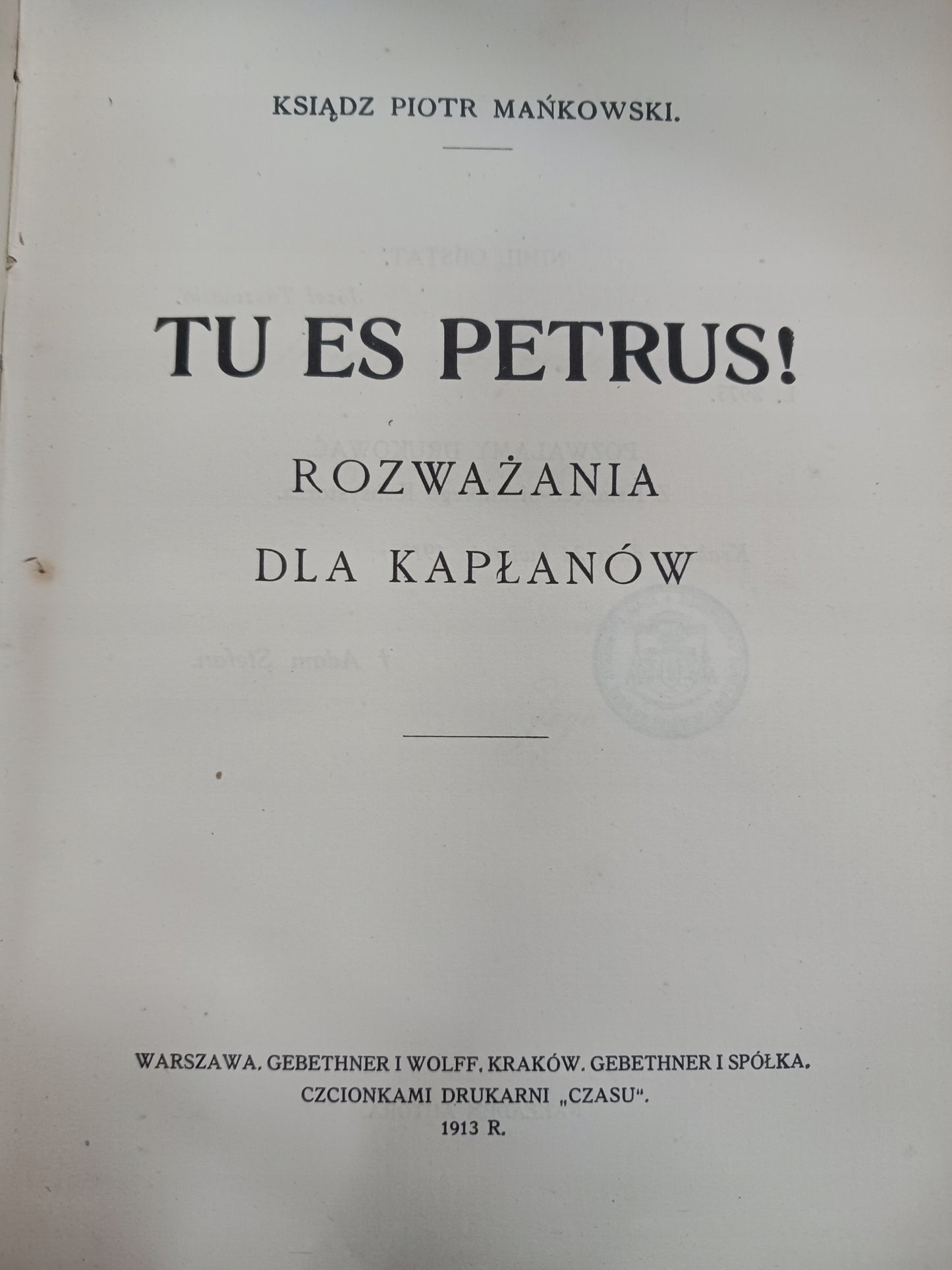 Tu es Petrus! Rozważania dla kapłanów ks. Piotr Mańkowski [wyd. 1913 r.]