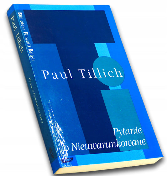 Pytanie o Nieuwarunkowane, Paul Tillich