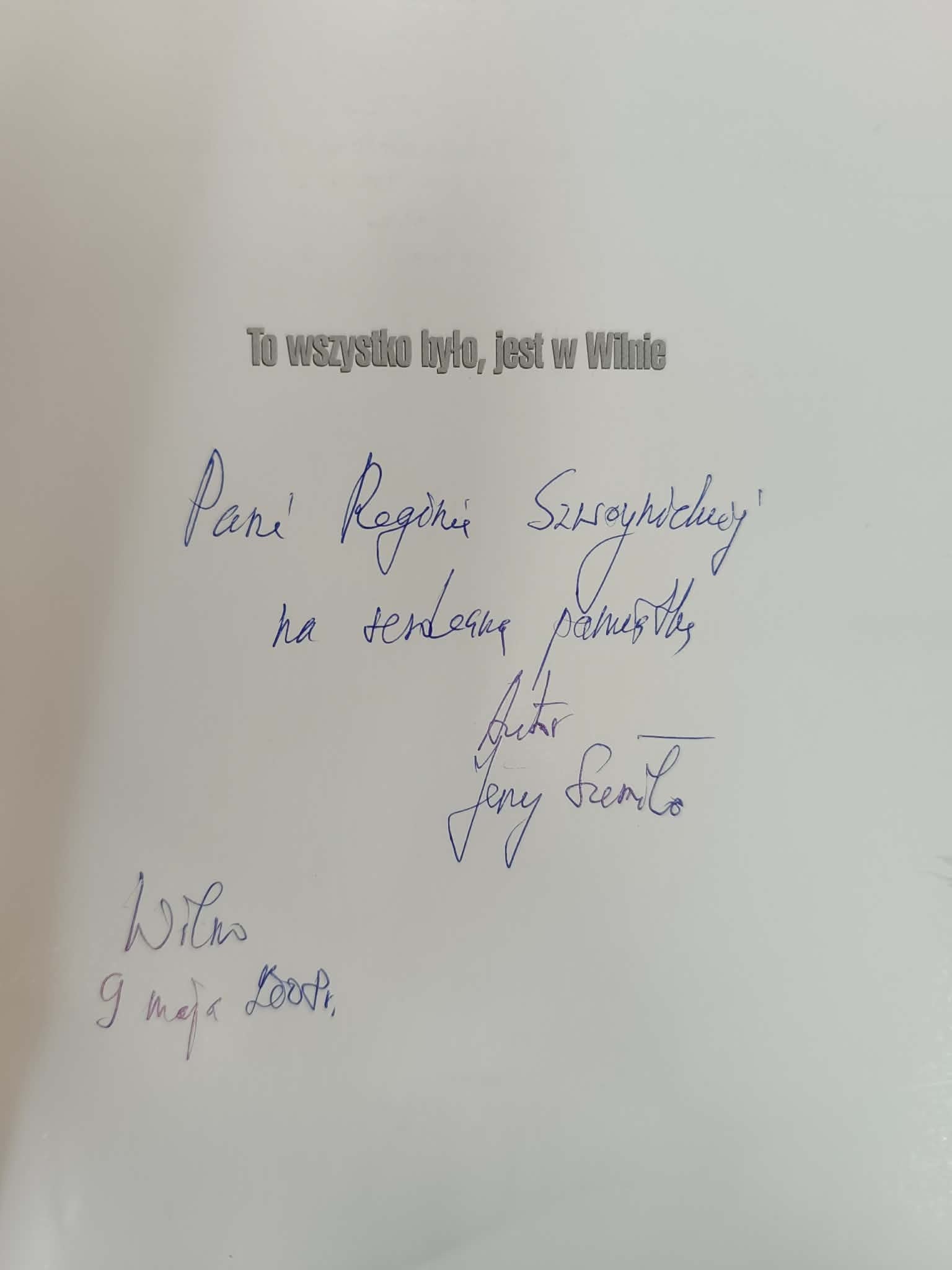 Jerzy Surwiło, To wszystko było, jest w Wilnie [dedykacja]