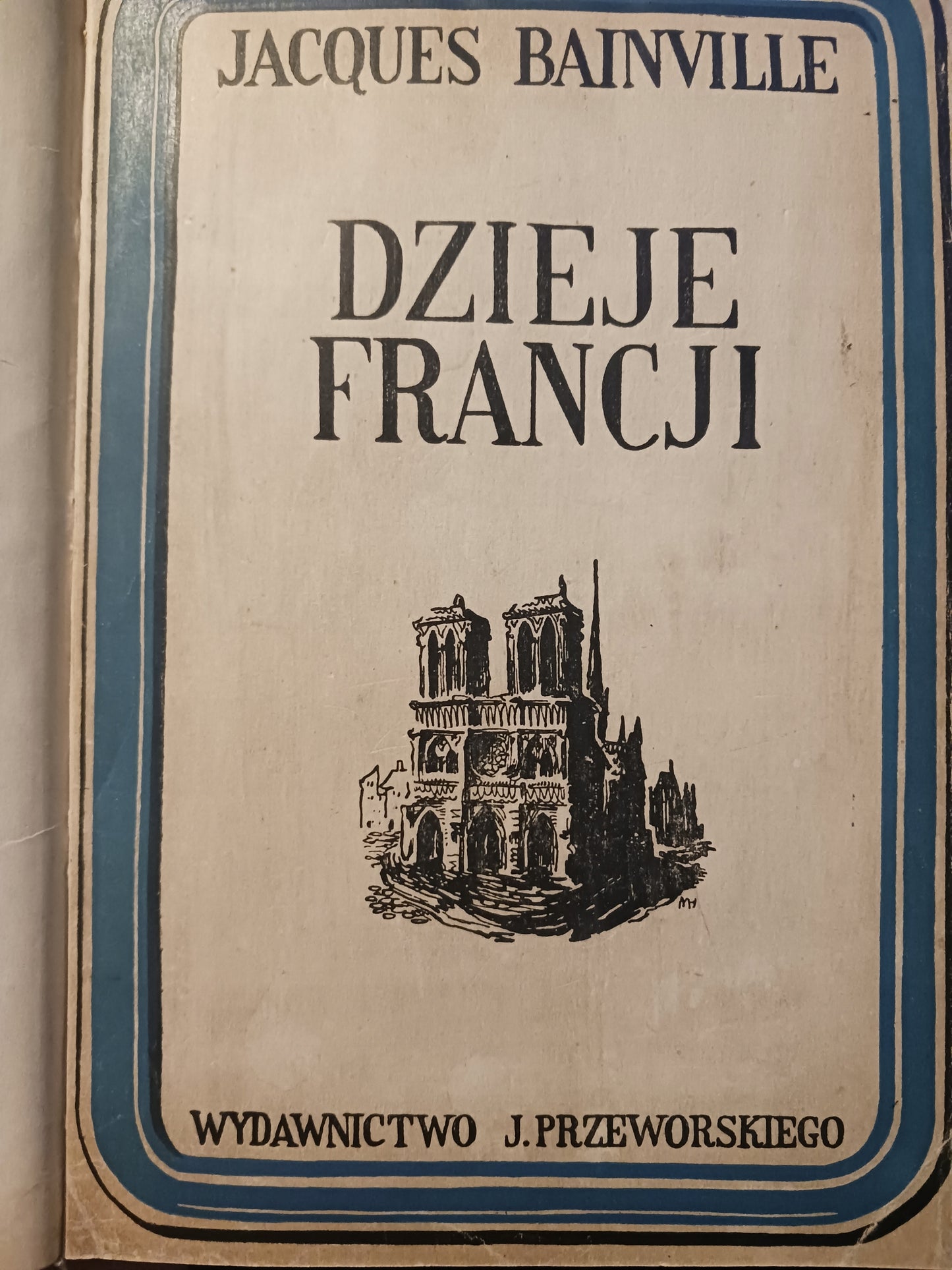 Dzieje Francji Jacques Bainville [Warszawa 1946]
