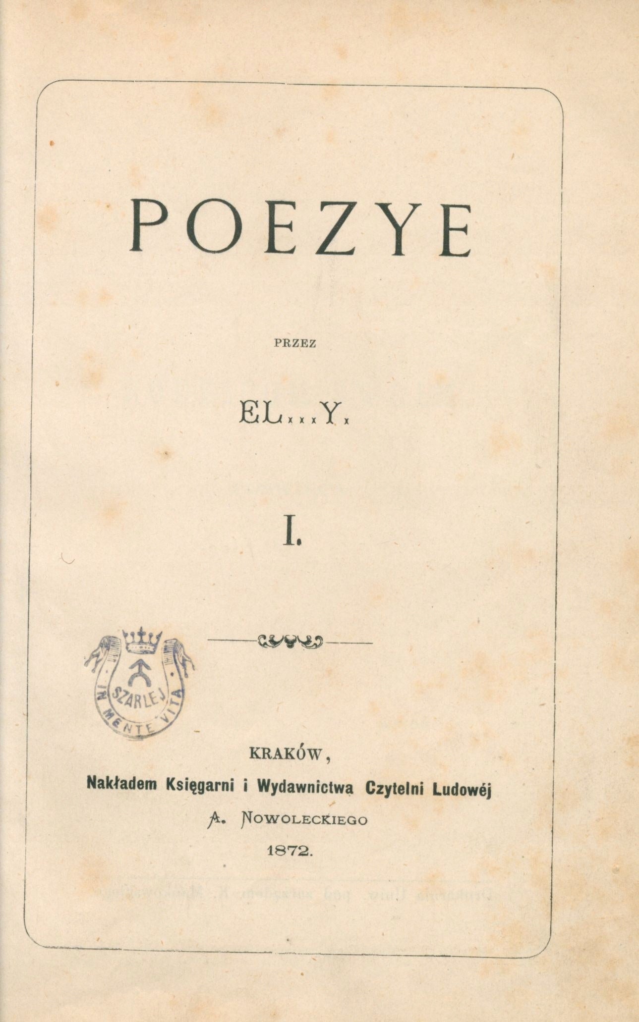 Asnyk Adam, "Poezye przez El...Y", t. I i II, i "Cola Rienzi" [1872]