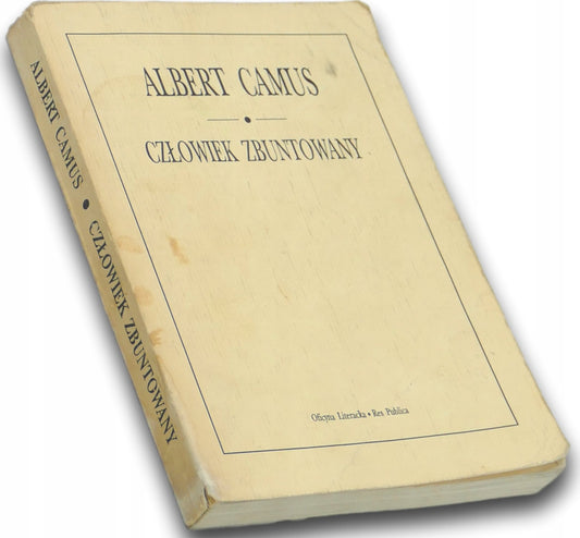 Człowiek zbuntowany - Albert Camus