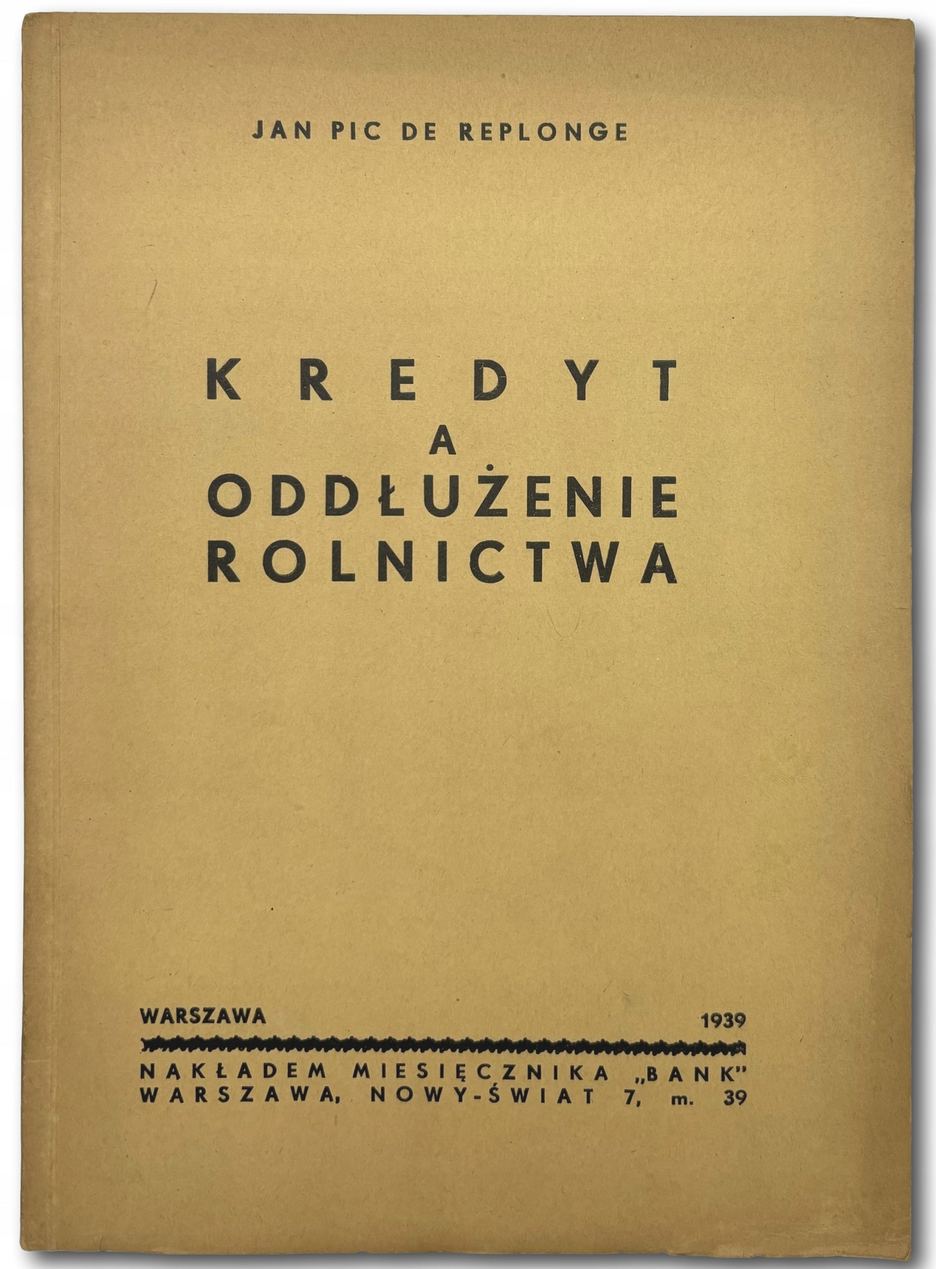 Kredyt a oddłużenie rolnictwa Jan Pic de Replonge [1939]