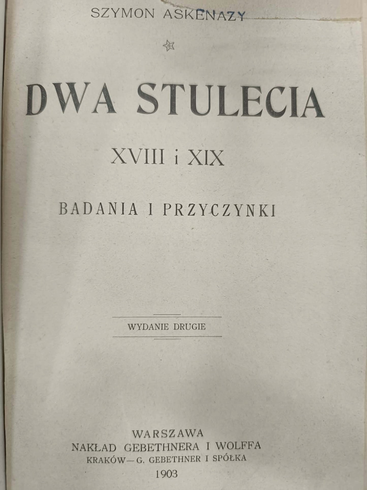 Askenazy, Dwa stulecia XVIII i XIX, Badania i przyczynki T. 1, 2