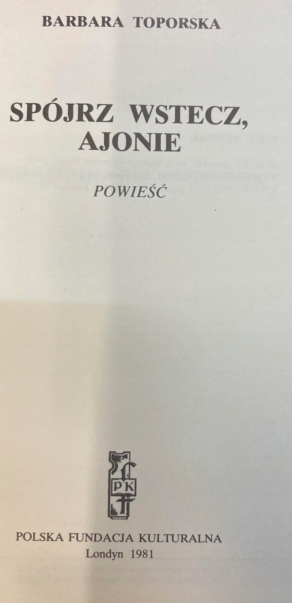 SPÓJRZ WSTECZ AJONIE wyd. Londyn 1981 Barbara Toporska