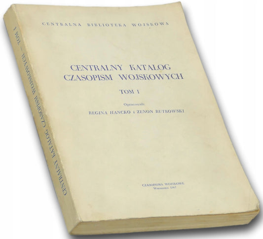 Centralny Katalog Czasopism Wojskowych Tom I [nakład 1200]