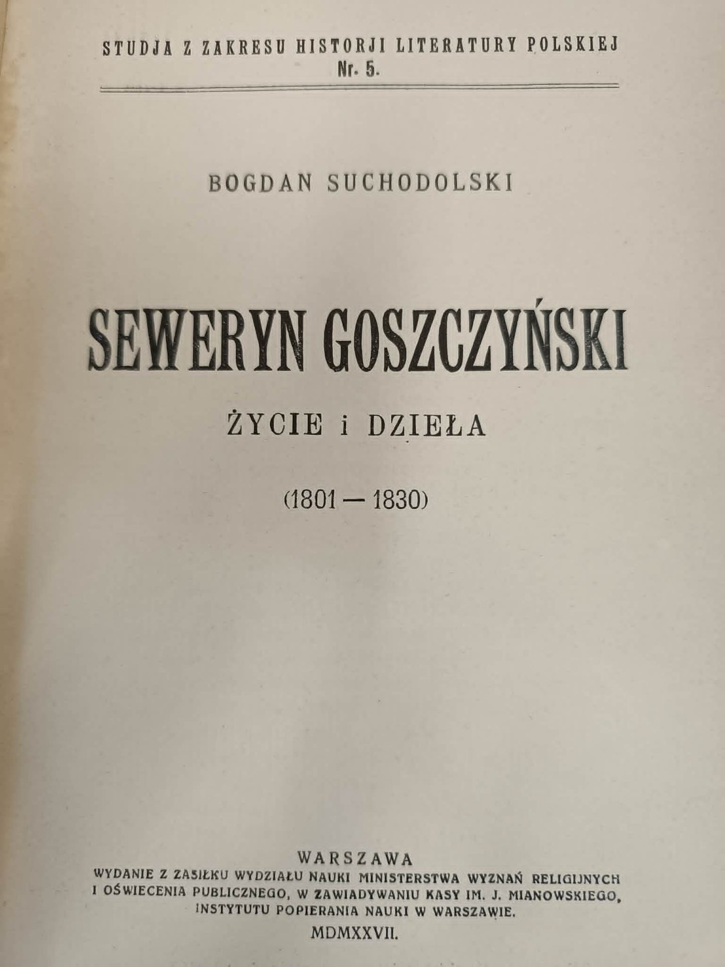 Bogdan Suchodolski, Seweryn Goszczyński Życie i dzieła 1801-1830