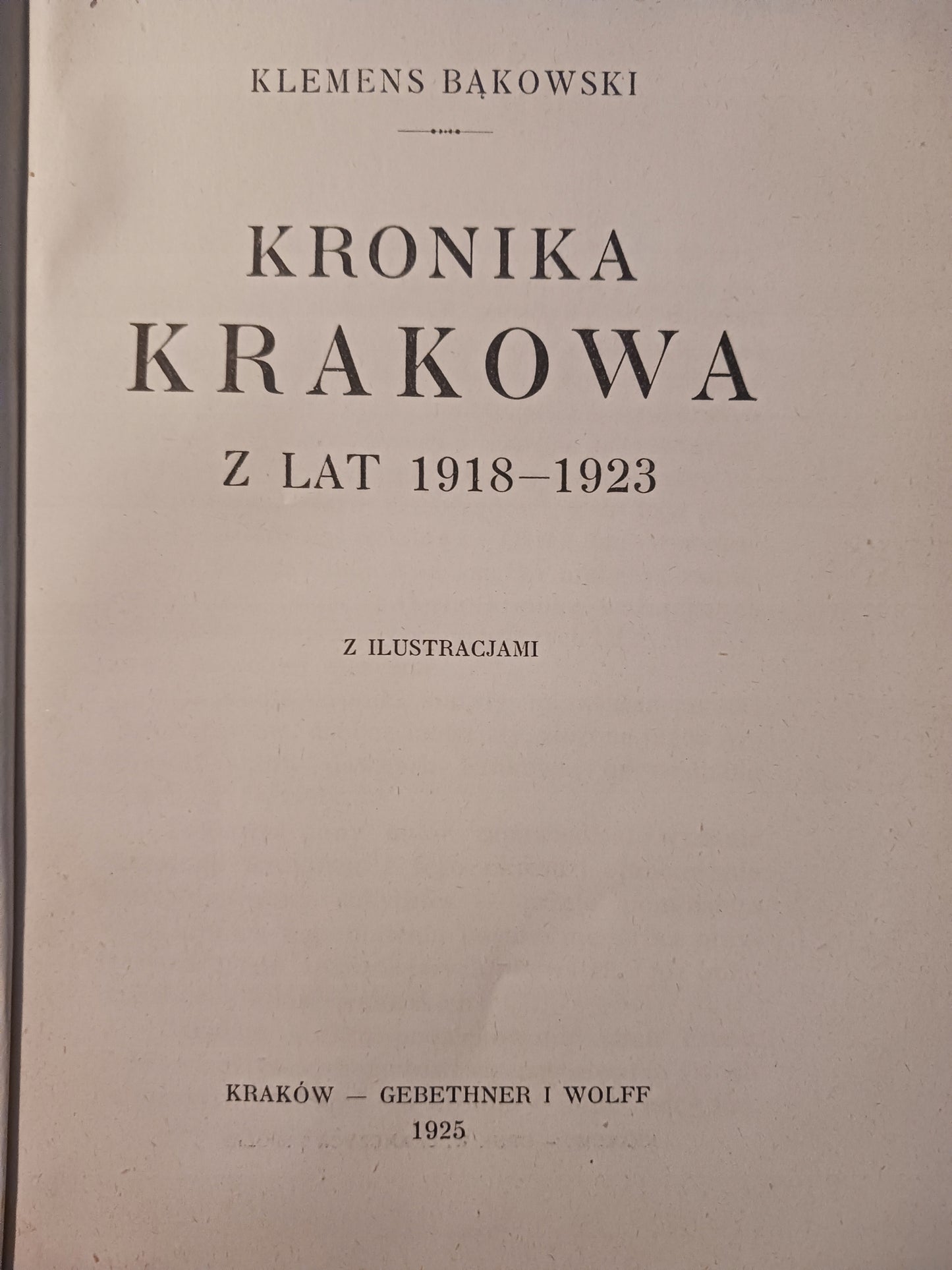 Kronika Krakowa z lat 1918-1923 Klemens Bąkowski [wydanie z roku 1925]