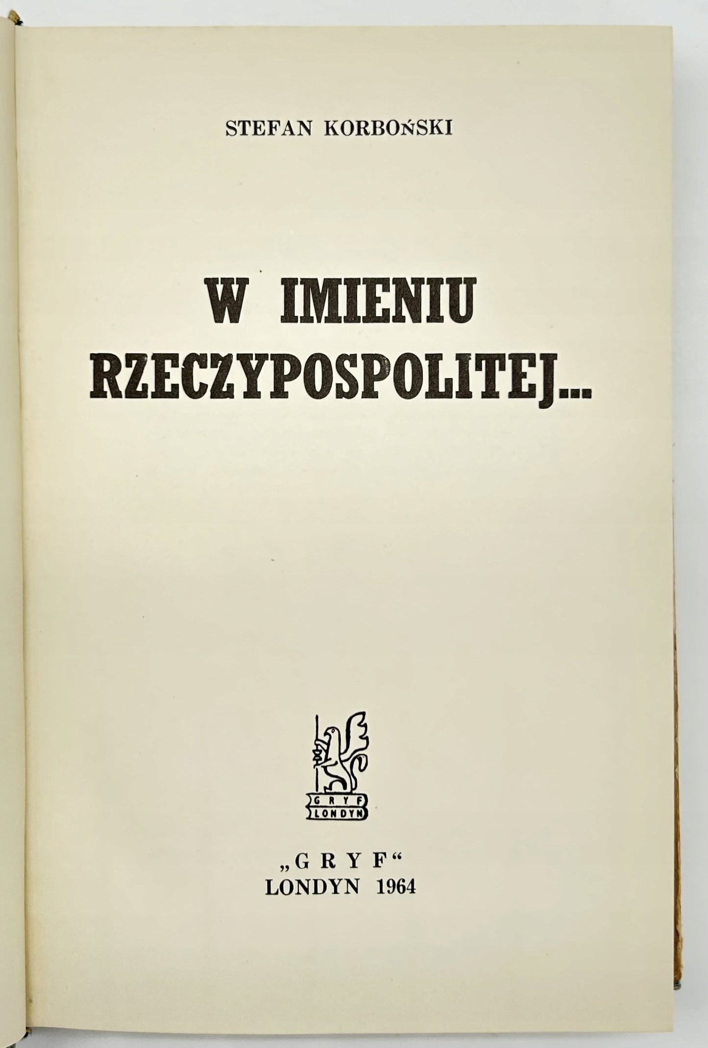 Korboński Stefan, W imieniu Rzeczypospolitej (Państwo Podziemne)