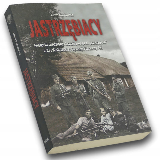 Leon Karłowicz. Jastrzębiacy Historia oddziału i batalionu por. Jastrzębia