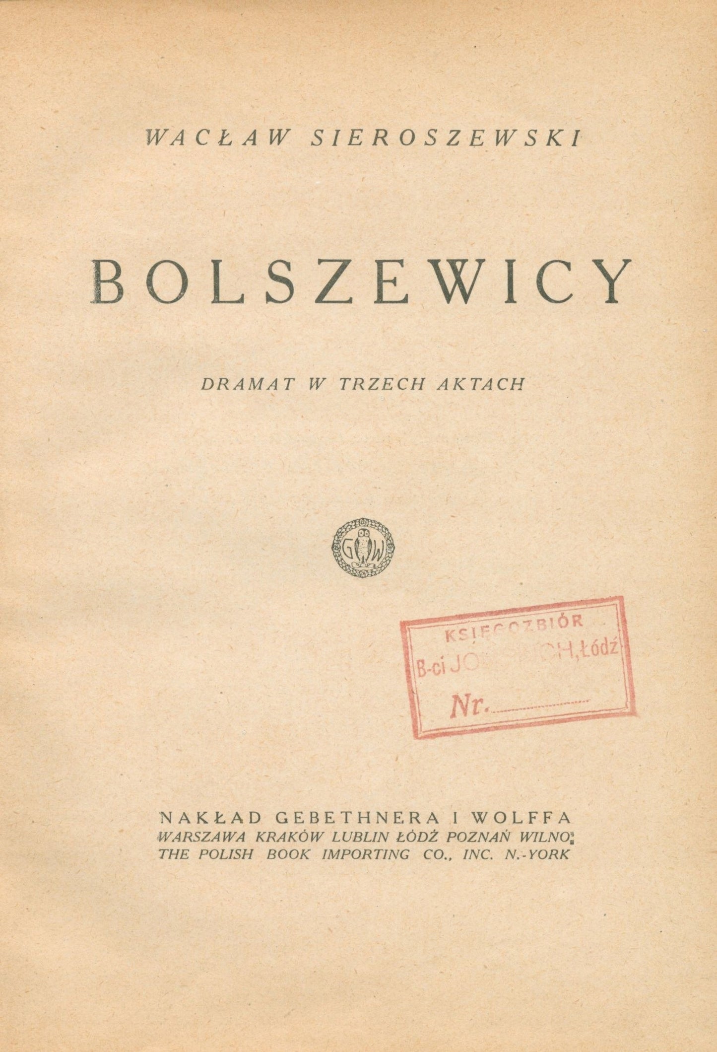 Sieroszewski Wacław- Bolszewicy. Dramat w trzech aktach [Warszawa 1922]