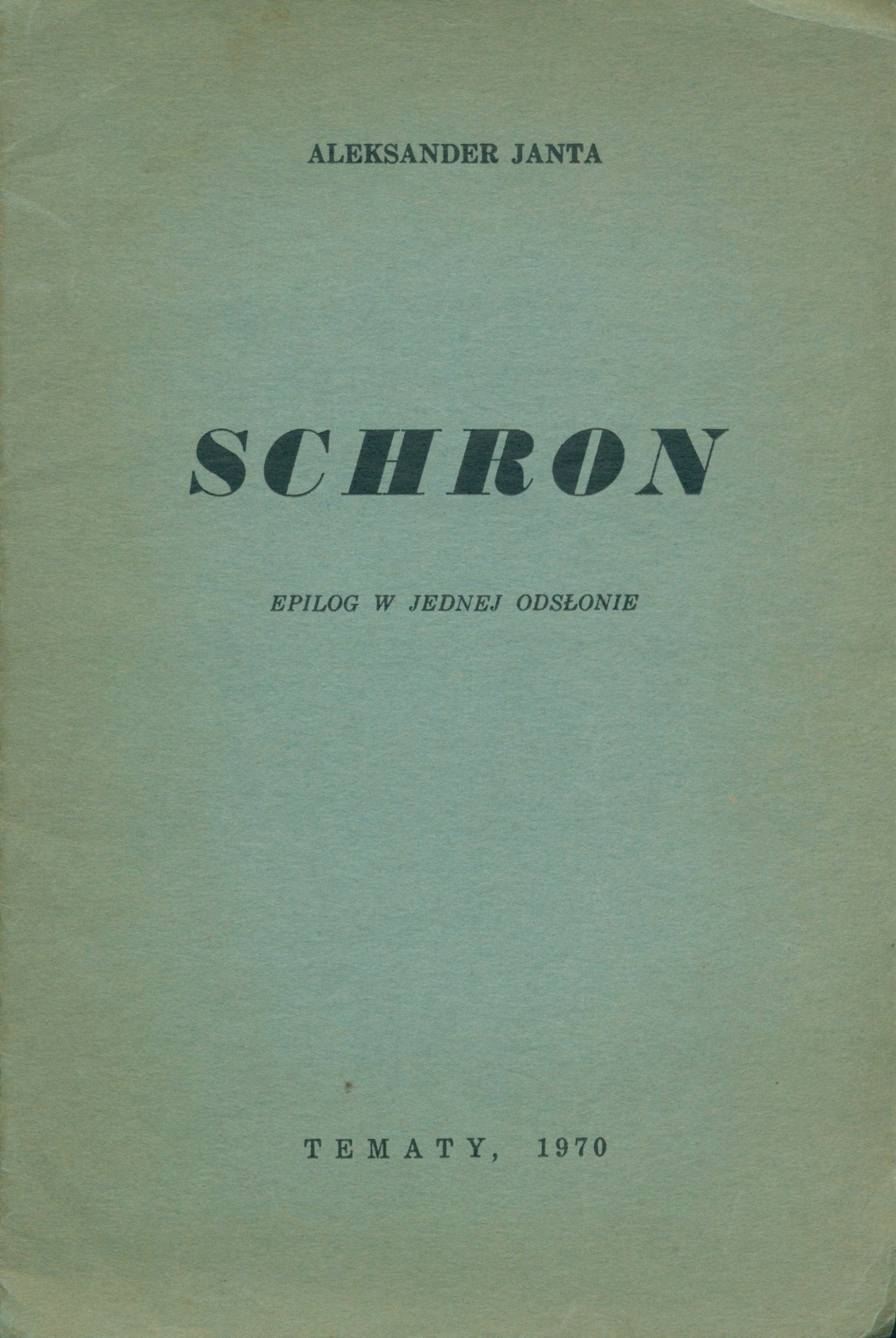 Janta Połczyński Aleksander: Schron: Epilog w jednej odsłonie [Londyn 1970]
