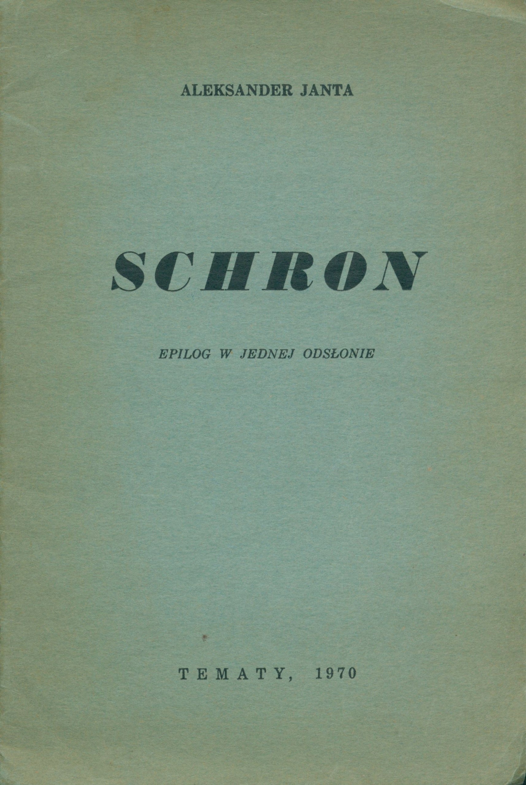 Janta Połczyński Aleksander: Schron: Epilog w jednej odsłonie [Londyn 1970]