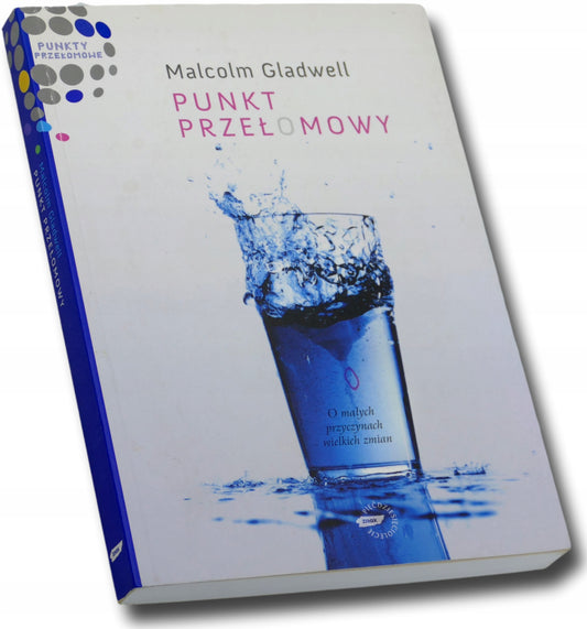 Punkt przełomowy. O małych przyczynach wielkich zmian - Malcolm Gladwell