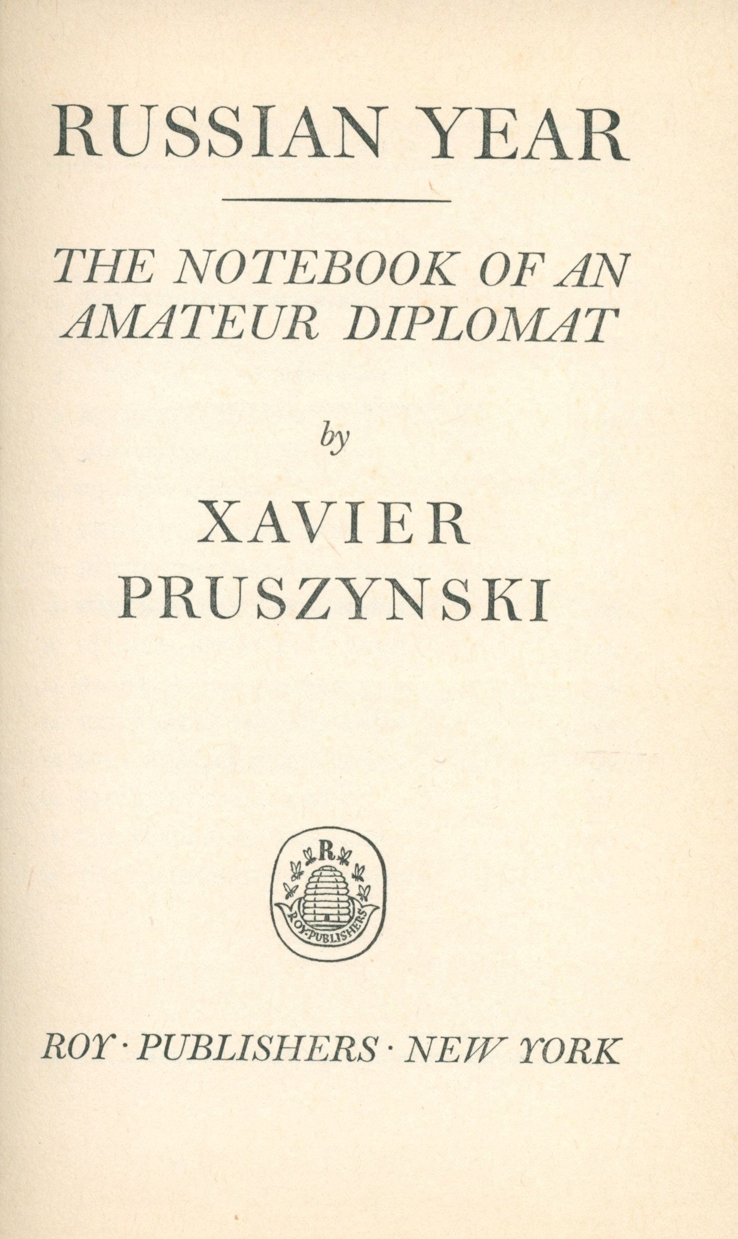Russian year. The notebook of an amateur diplomat, K Pruszyński [NYC 1944]