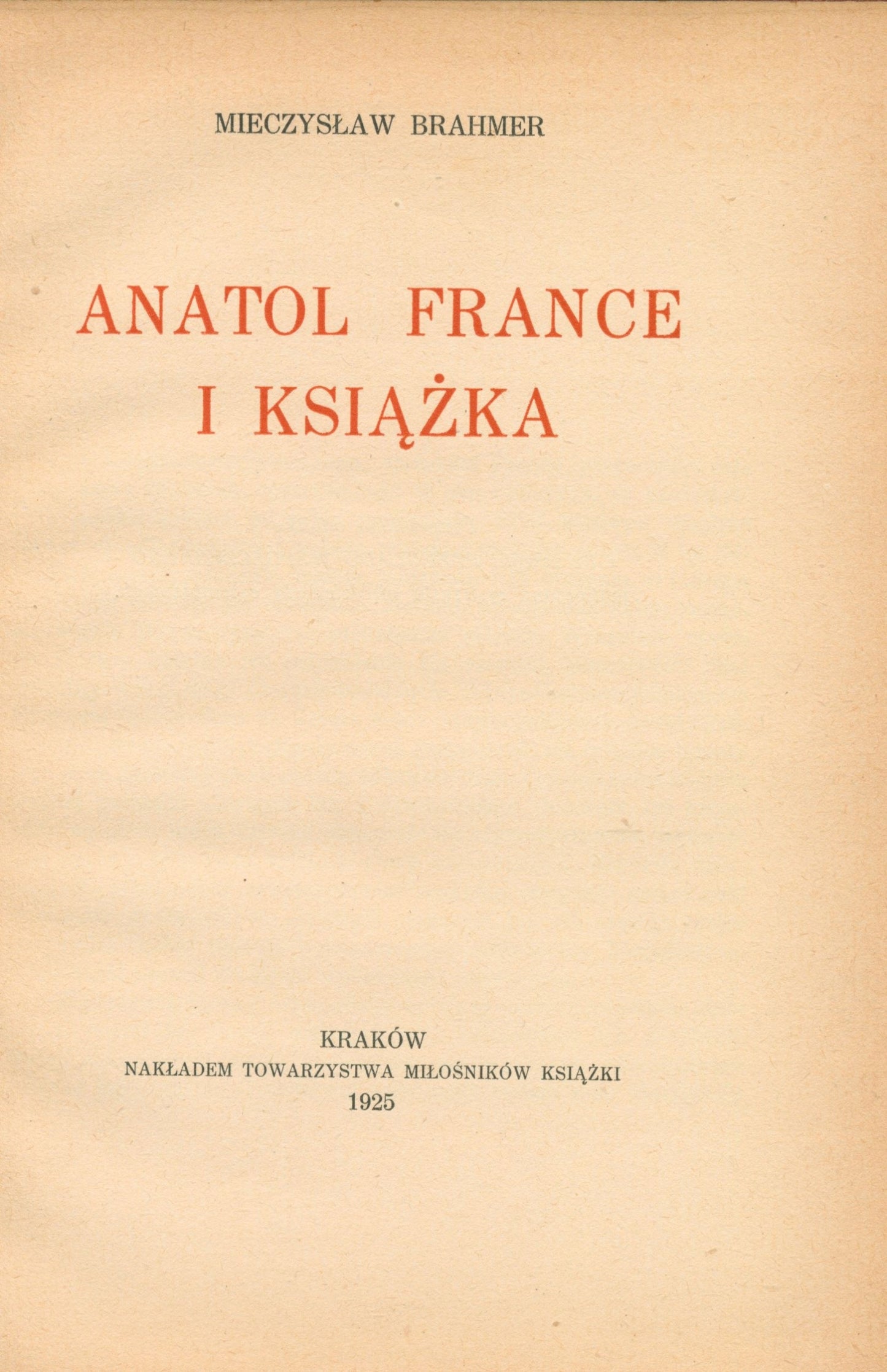 Anatol France i książka, M. Brahmer [dedykacja od autora][Kraków 1925]