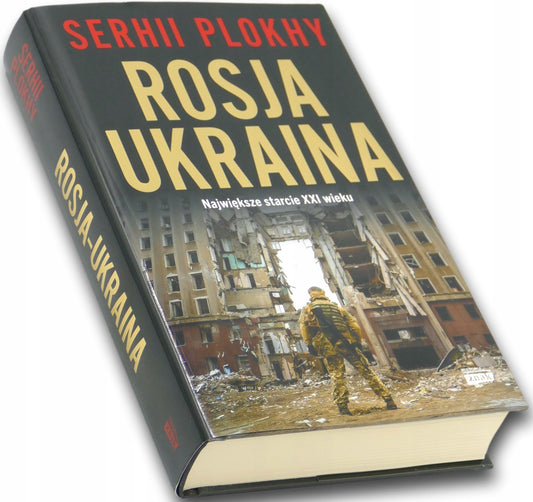 Rosja - Ukraina. Największe starcie XXI wieku, Serhii Plokhy