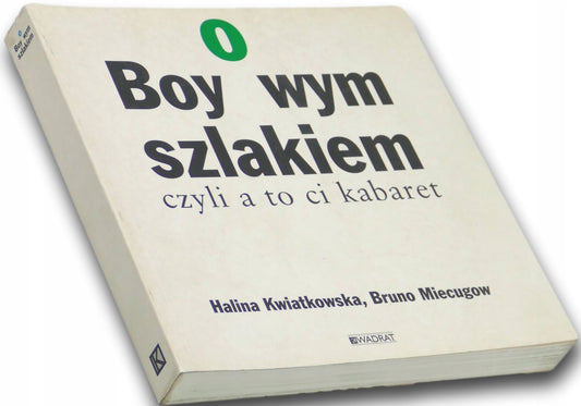 Boyowym szlakiem czyli a to ci kabaret Halina Kwiatkowska