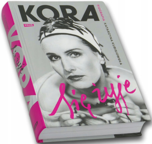 Się żyje. Kora. Biografia Katarzyna Kubisiowska