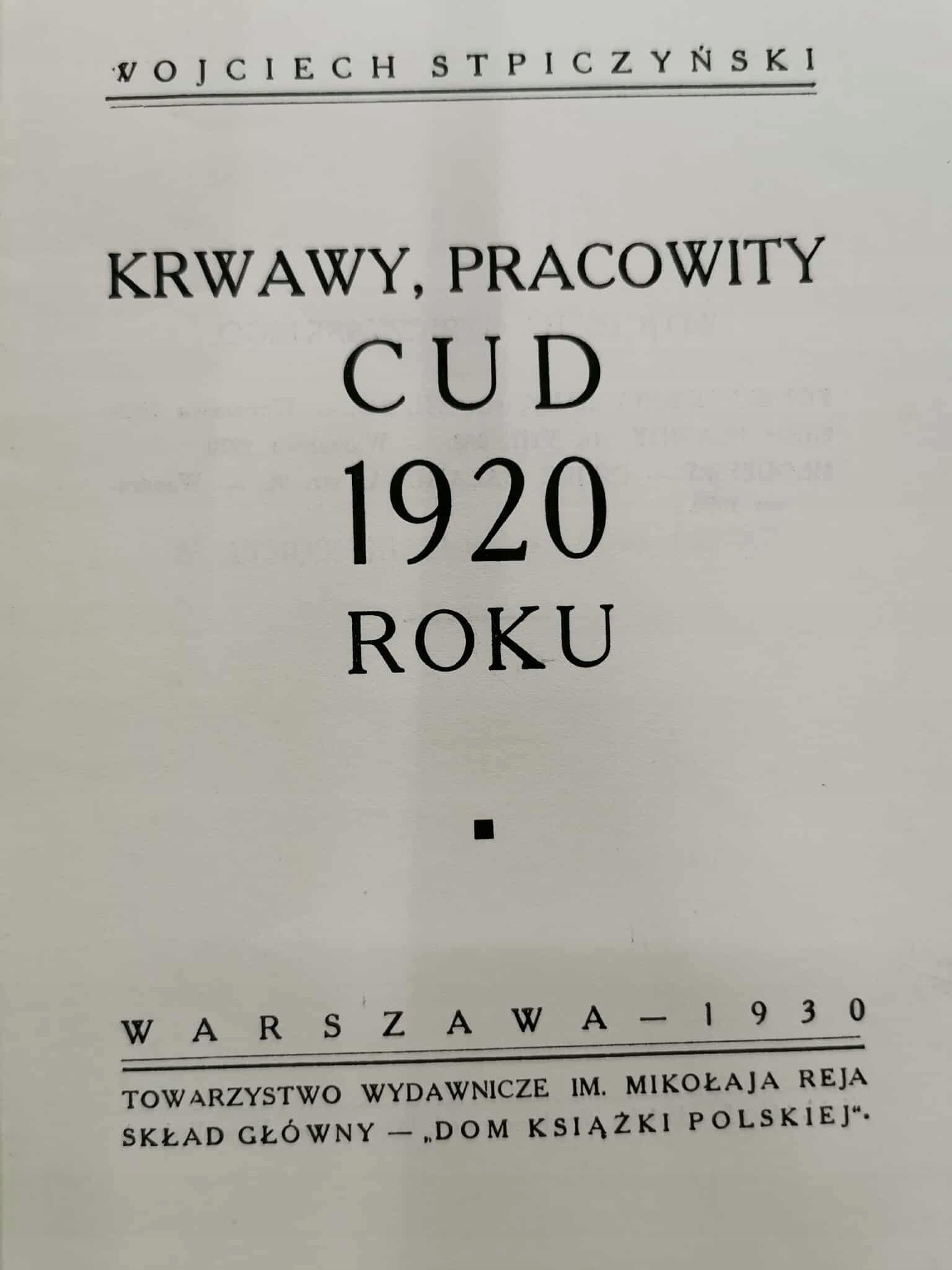 Krwawy, pracowity cud 1920 roku, W. Stpiczyński [Warszawa 1930]