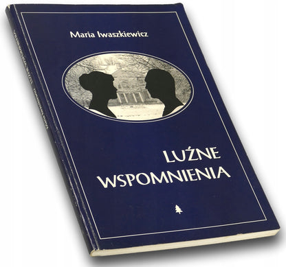 Luźne wspomnienia. Maria Iwaszkiewicz
