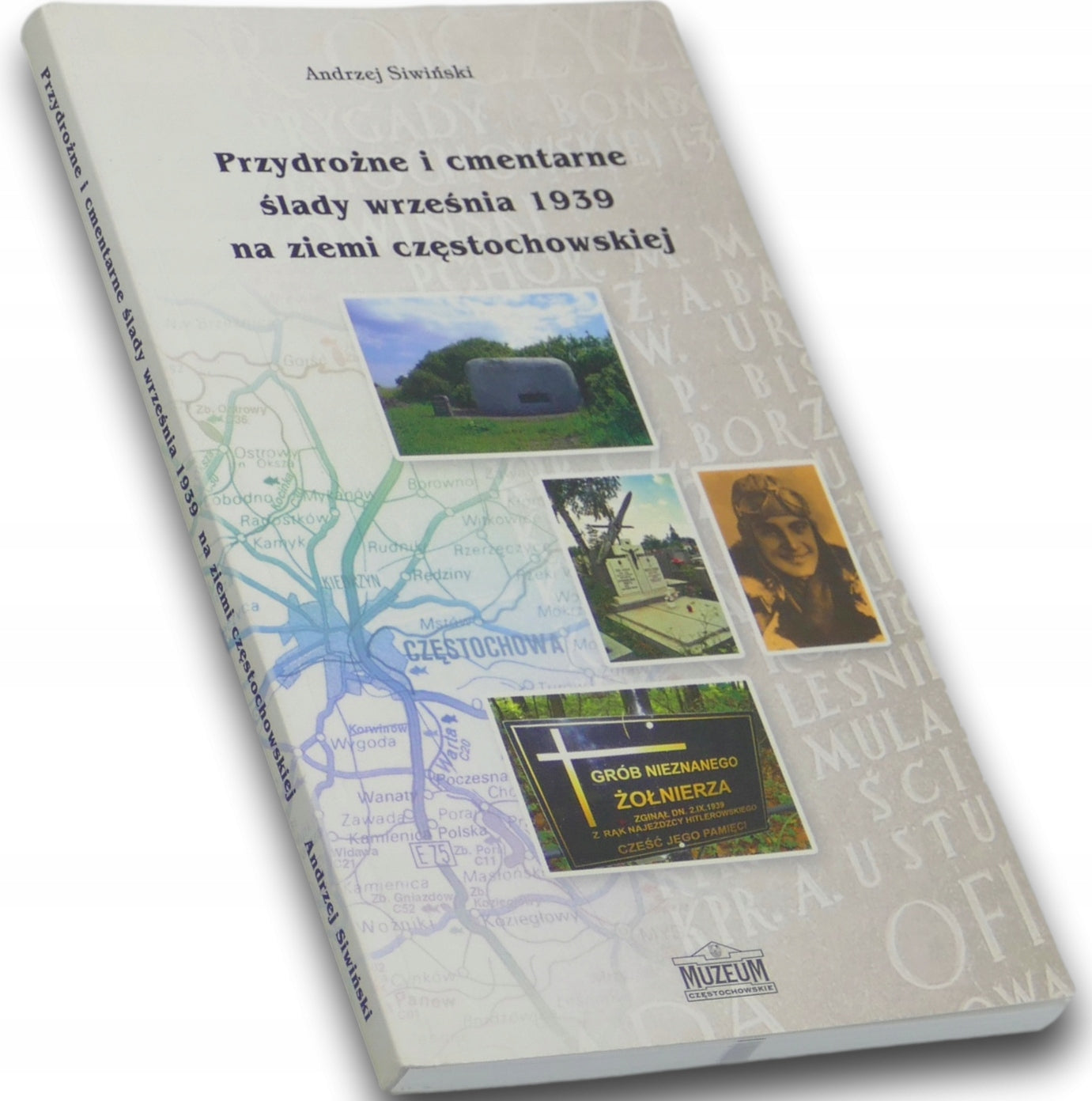 Przydrożne i cmentarne ślady września 1939 Andrzej Siwiński [ded. autora]