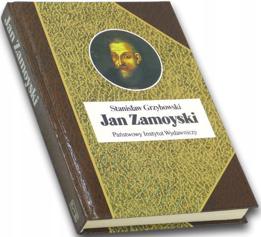 Jan Zamoyski Stanisław Grzybowski [Biografie Sławnych Ludzi]
