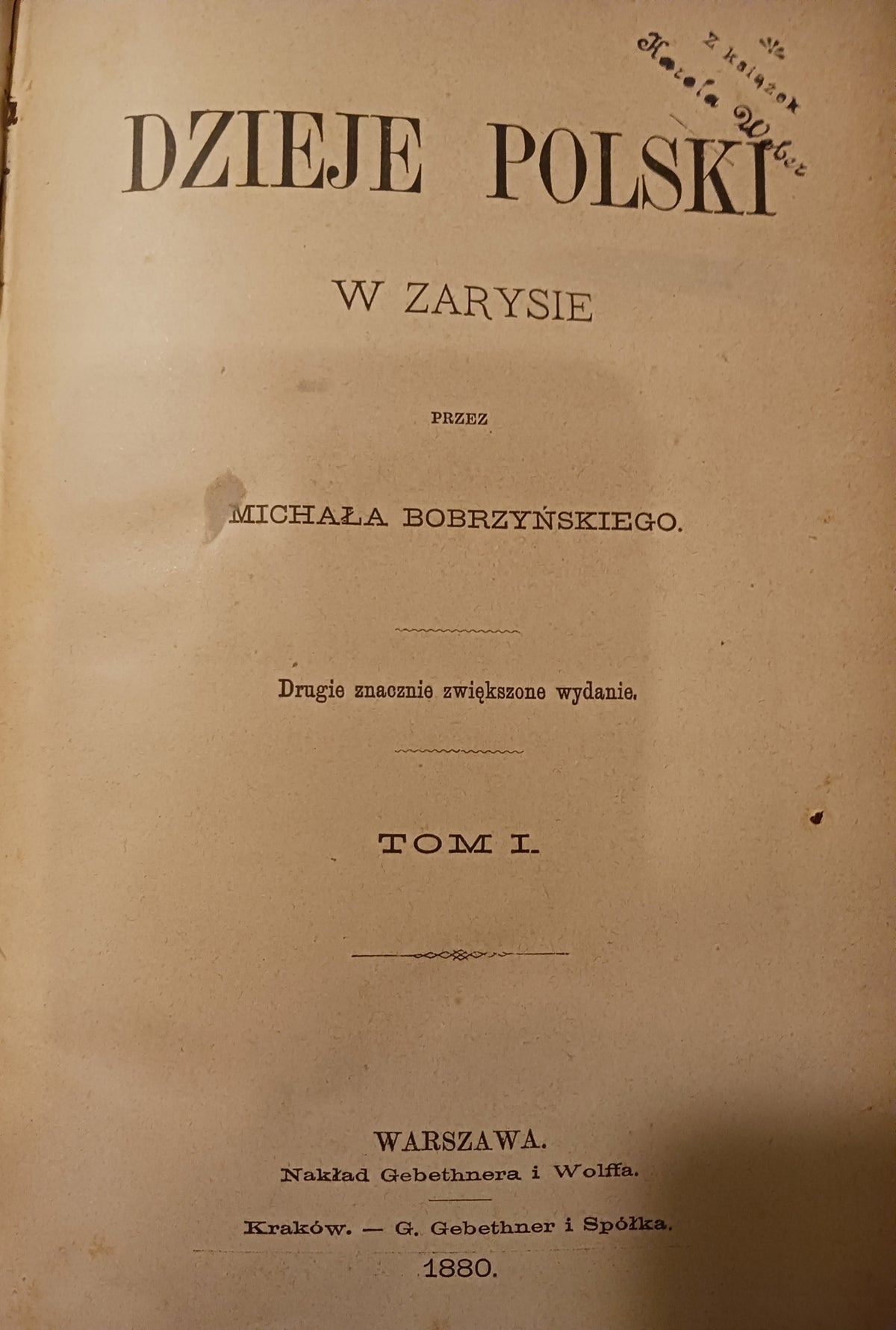 Dzieje Polski w zarysie Tom I Michał Bobrzyński [wydanie z roku 1880]