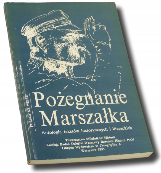 Pożegnanie marszałka antologia tekstów historycznych i literackich