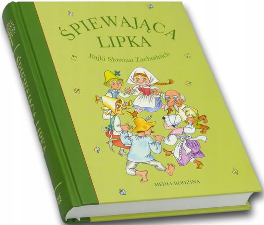 Śpiewająca lipka Bajki Słowian Zachodnich Praca zbiorowa