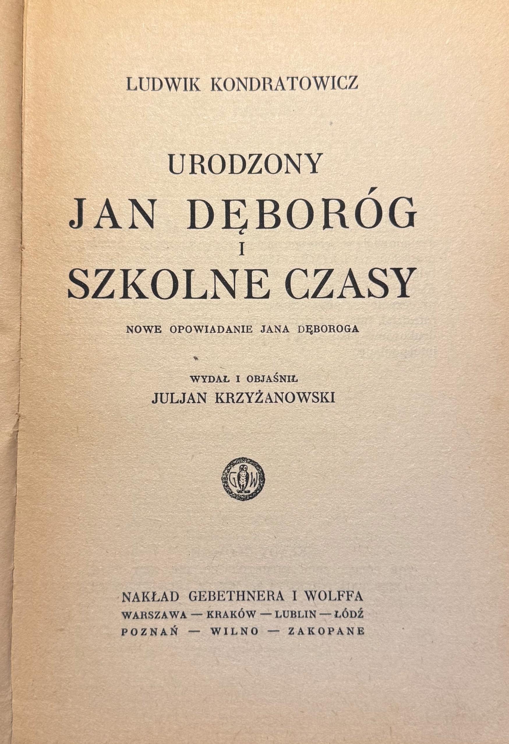 Urodzony Jan Dęboróg i szkolne czasy Kondratowicz Ludwik [1925]
