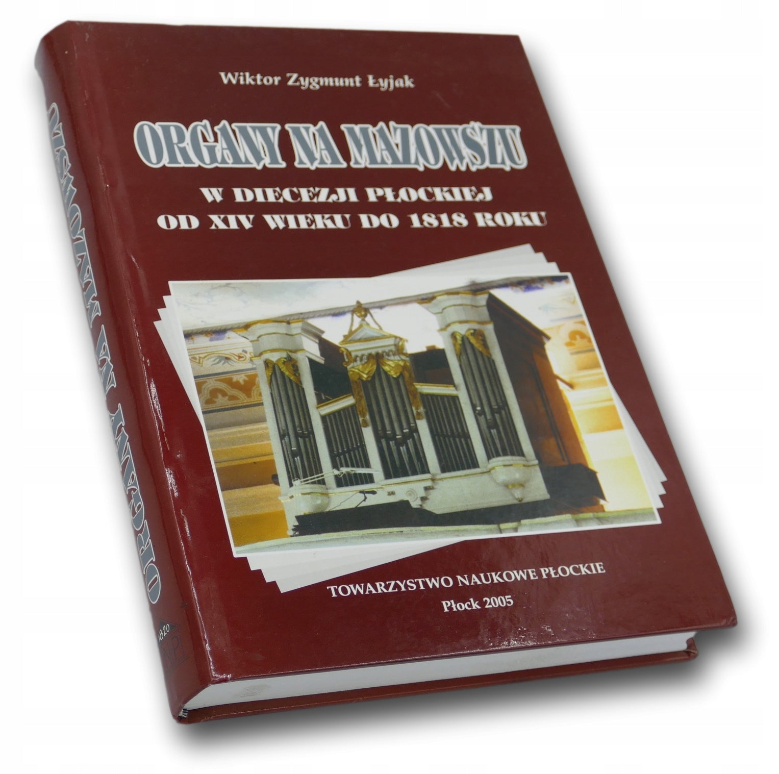 Organy na Mazowszu w diecezji płockiej od XIV wieku do 1818 roku - W. Łyjak