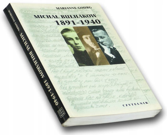 Michał Bułhakow 1891-1940 Mistrz i jego los Marianne Gourg