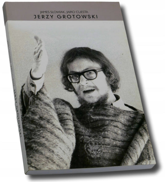 Jerzy Grotowski Jairo Cuesta, James Slowiak