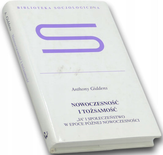 Nowoczesność i tożsamość, A. Giddens