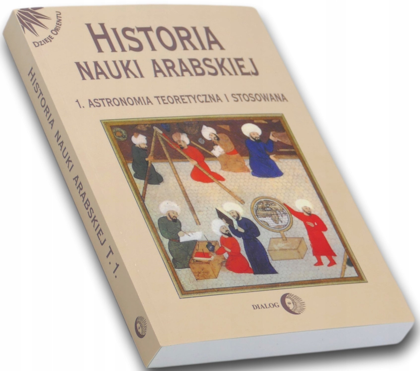 Historia nauki arabskiej Tom. 1 Rasheda Roshdi, Régis Morelon