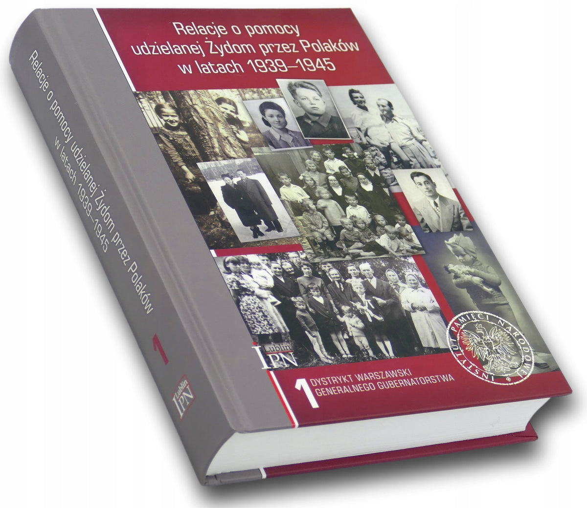 Relacje o pomocy udzielanej Żydom przez Polaków w latach 1939-1945 Tom 1