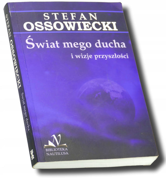 Świat mego ducha i wizje Przyszłości, Stefan Ossowiecki