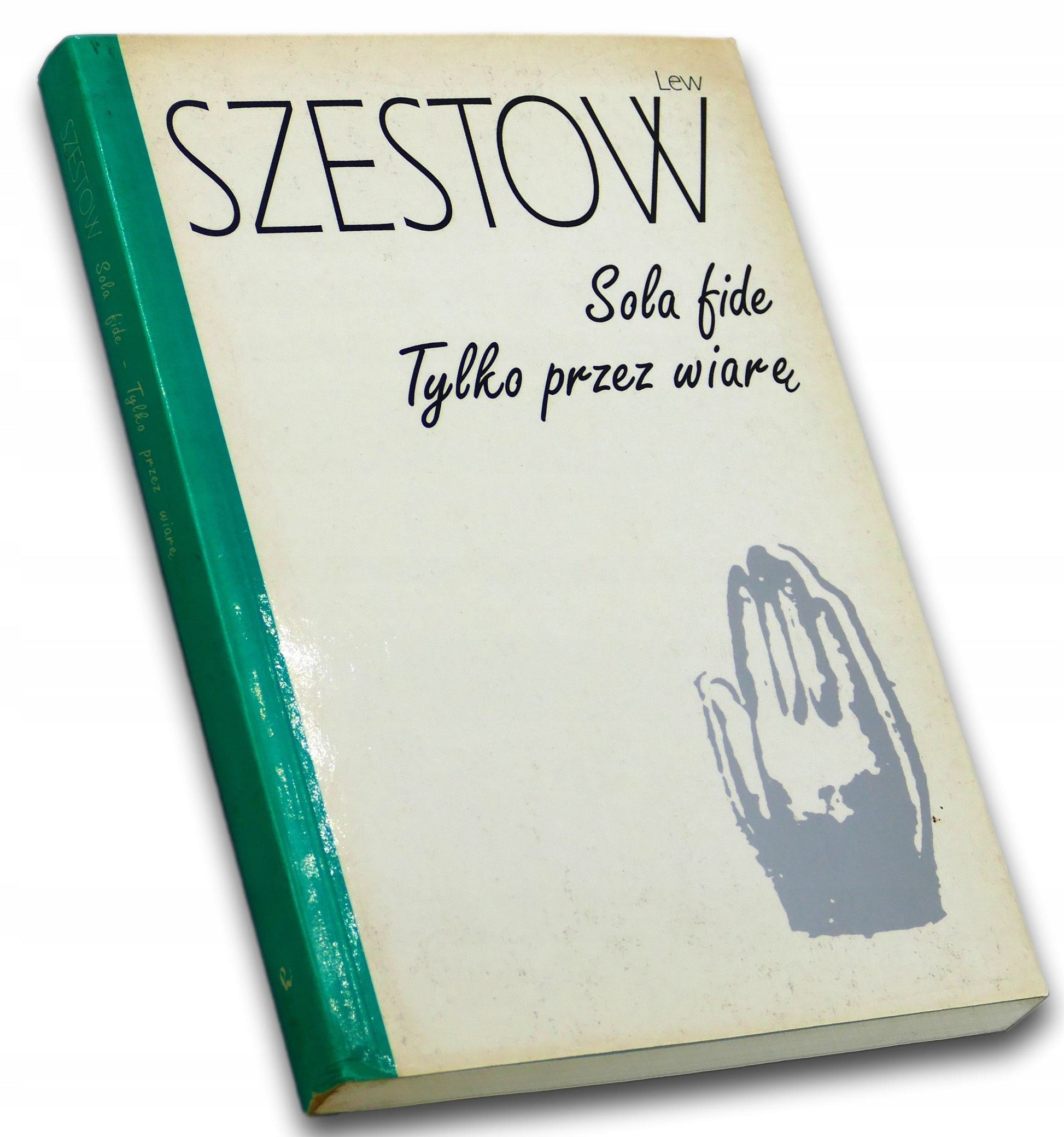Sola fide. Tylko przez wiarę - Lew Szestow