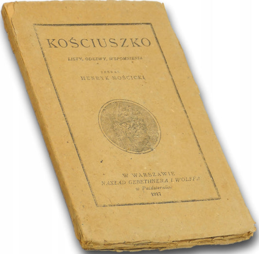 Kościuszko Listy, odezwy, wspomnienia Henryk Mościcki [1917]