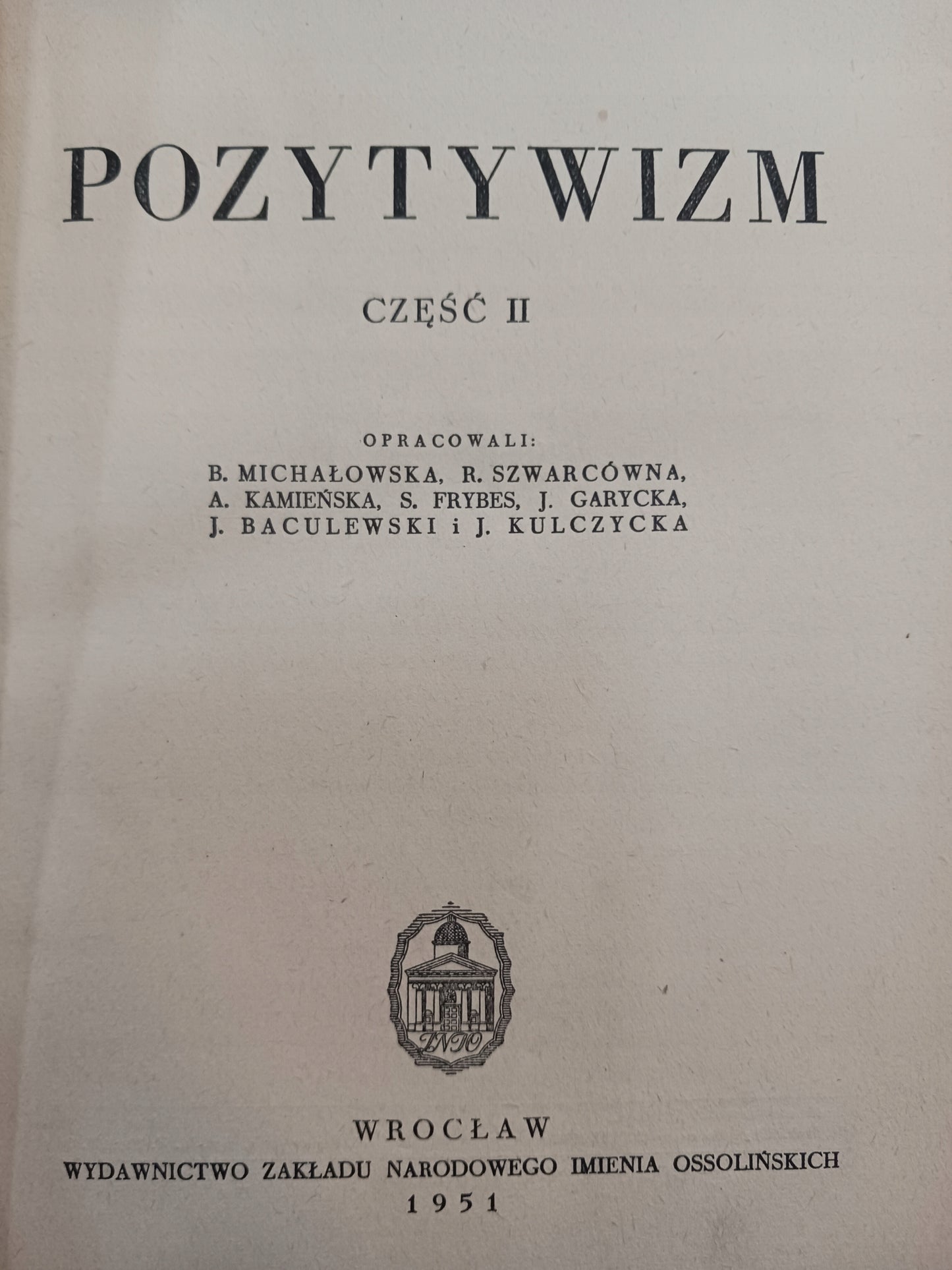 Pozytywizm część I i II, Praca zbiorowa Zakład Narodowy im. Ossolińskich